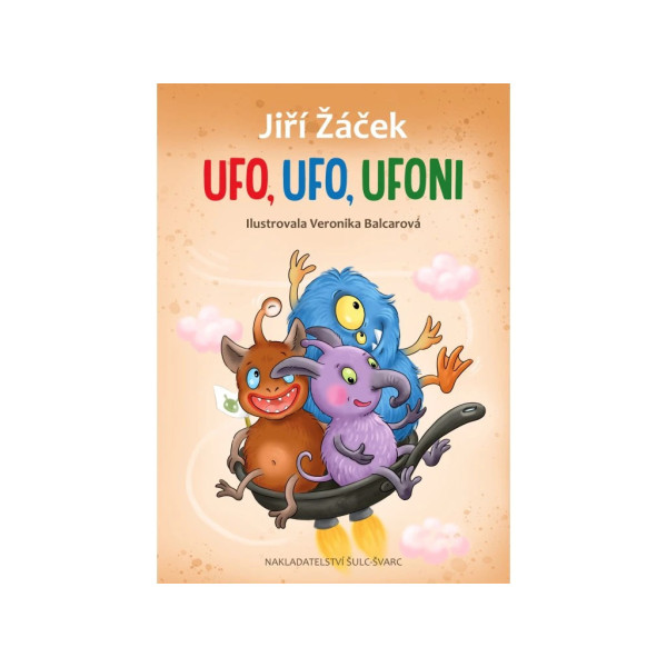 UFO, UFO, ufoňi – Jiří Žáček, ilustrace Veronika Balcarová